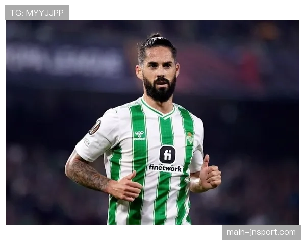 实时：贝蒂斯1-0塞维利亚，伊斯科助攻若泽-马里破门